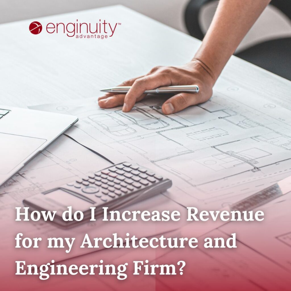 increasing revenue for architecture and engineering firm