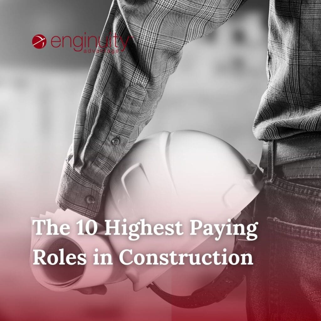 The 10 Highest Paying Roles in Construction The 10 Highest Paying Roles in Construction