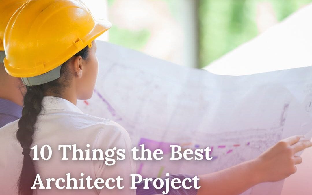 10 Things the Best Architect Project Managers Do