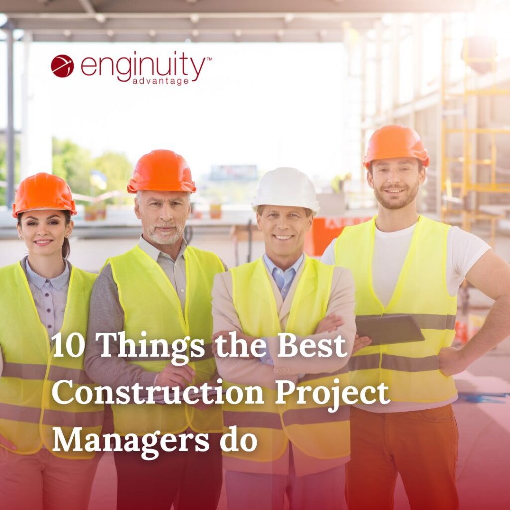 10 things the best construction project managers do