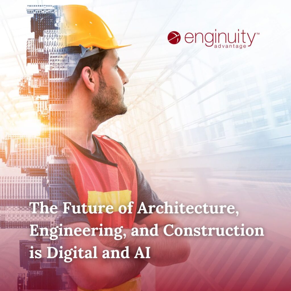 The Future of Architecture, Engineering, and Construction is Digital and AI