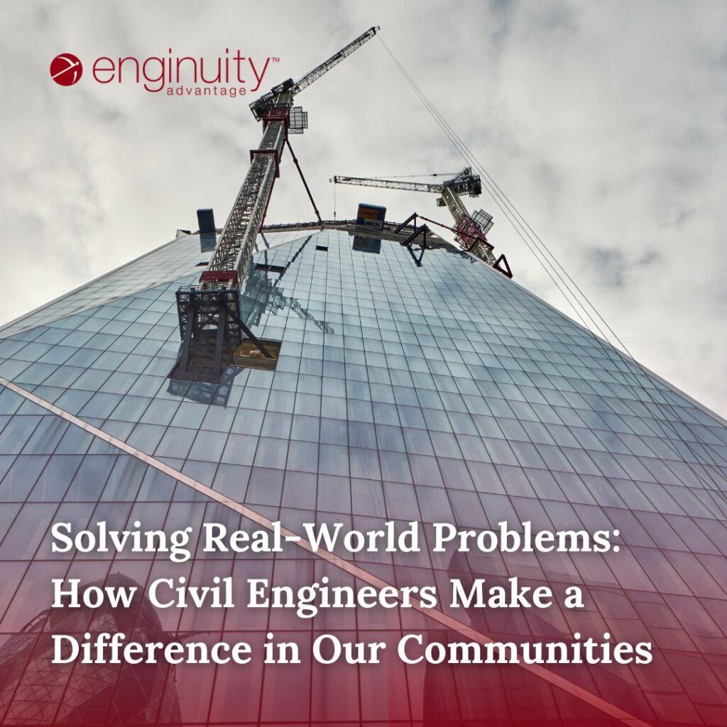 Solving Real-World Problems: How Civil Engineers Make a Difference in Our Communities
