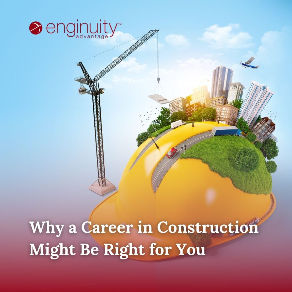 Why a Career in Construction Might Be Right for You