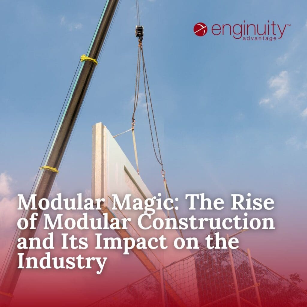 Modular Magic: The Rise of Modular Construction and Its Impact on the Industry