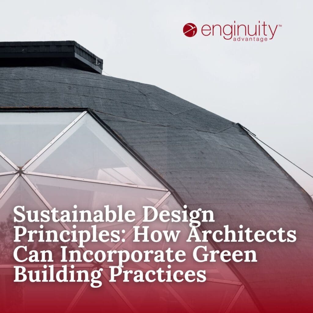 Sustainable Design Principles How Architects Can Incorporate Green Building Practices (1) Sustainable Design Principles: How Architects Can Incorporate Green Building Practices