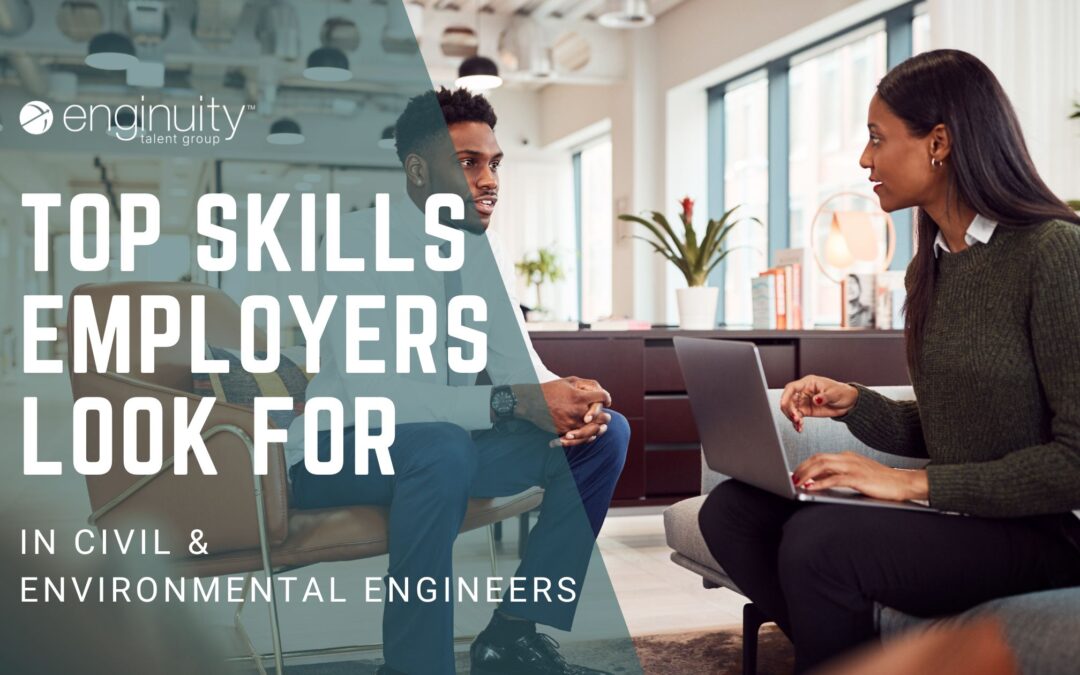 Top Skills Employers Look for in Civil & Environmental Engineers in 2025