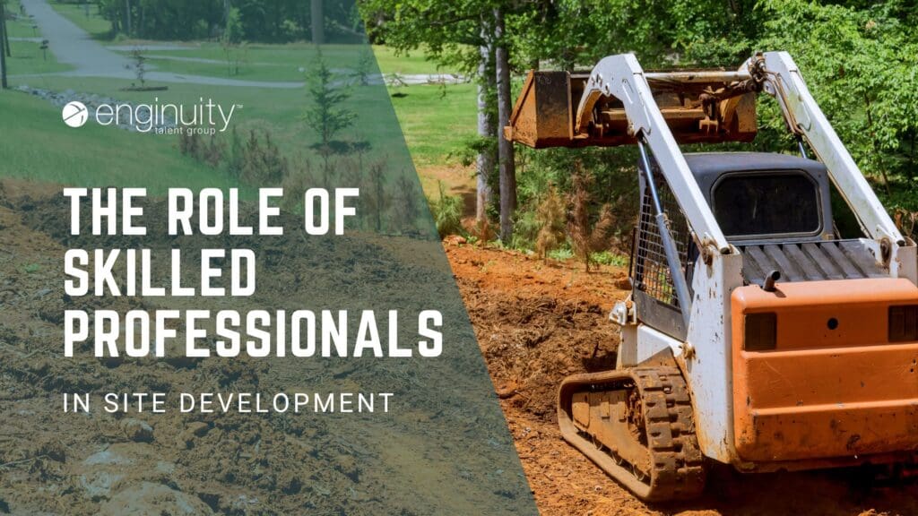 The Role of Skilled Professionals in Site Development - excavation