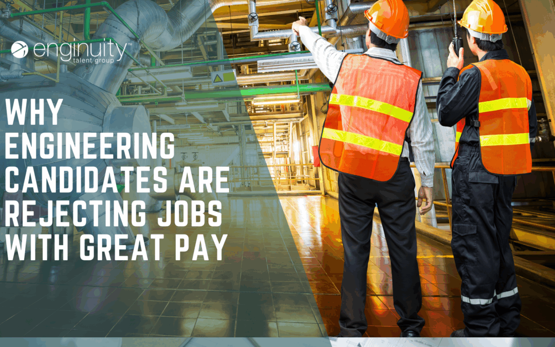 Why Engineering Candidates Are Rejecting Jobs with Great Pay