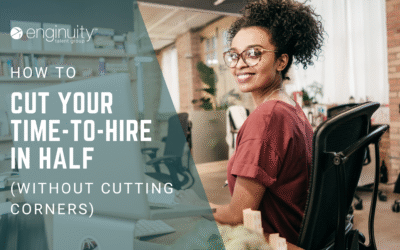 How to Cut Your Time-to-Hire in Half (Without Cutting Corners)