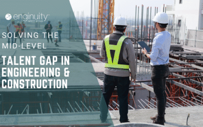Solving the Mid-Level Talent Gap in Engineering & Construction